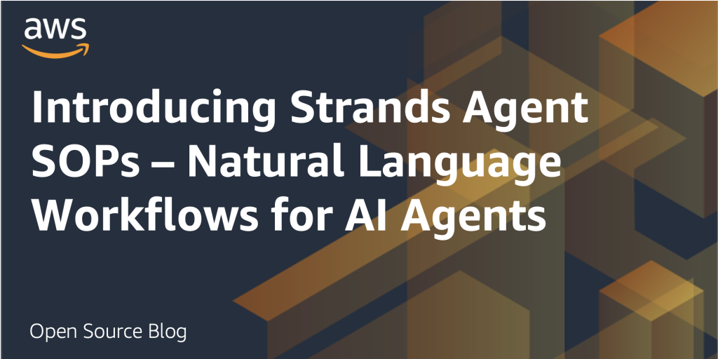 Strands agent SOPS natural language workflows for AI agents